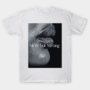 Silent but Strong T-Shirt